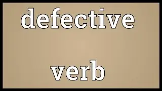 Defective verb Meaning