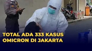 Ada 333 Kasus Omicron di DKI Jakarta, 280 Orang Pelaku Perjalanan Luar Negeri