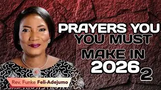 PRAYERS YOU MUST MAKE IN 2026 PT2 || REV. FUNKE FELIX-ADEJUMO