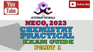 NECO, 2023 Chemistry Practical Exam Guide// Part 1
