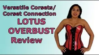 Versatile/ Corset Connection Lotus Overbust Review | Lucy's Corsetry