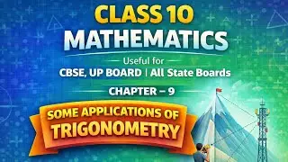 Some Applications of Trigonometry | Class 10 | Height & Distance