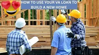 VA One-Time Close Construction Loan: Build New Home with VA Benefits Ep 14