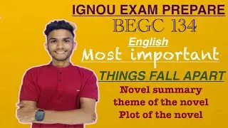 THINGS FALL APART | NOVEL SUMMARY | BEGC 134 | IMPORTANT question | IGNOU DU EXAM