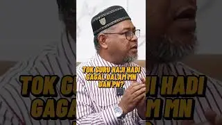 ((DEDAH)) RUNTUHNYA MUAFAKAT NASIONAL AKIBAT KEGAGALAN TOK GURU HAJI HADI?