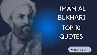 IMAM AL BUKHARI The golden words | Top 10 Quotes of Imam Bukhari | Daily Quotes | status