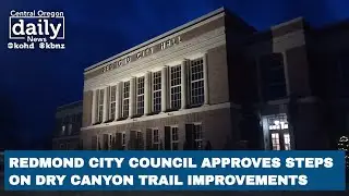 Redmond City Council approves steps on Dry Canyon Trail improvements