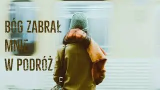 B&oacute;g zabrał mnie w podr&oacute;ż / Reportaż FGE