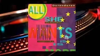 Duran Duran ‎– All She Wants Is (Euro House Mix)(12-Inch Maxi-Single) [1988]