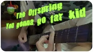 The Offspring - You`re gonna go far kid