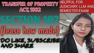 SECTION 107 OF TPA, 1882// Lease how made//
