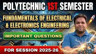 Fundamentals of Electrical And Electronics Engineering Important Questions | Polytechnic 1st Sem