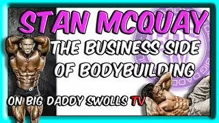 Stan McQuay: The Transformation of Bodybuilding, Money, and True Accomplishments