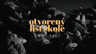 Intro - Otvorený list škole || 4.AG || CSŠ Snina || 2023