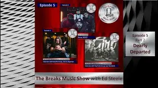 Dearly Departed Interview - EP 5 - Part 2 - The Breaks Music Show