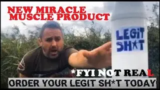 NEW MIRACLE MUSCLE PRODUCT - LEGIT SH*T (PARODY).