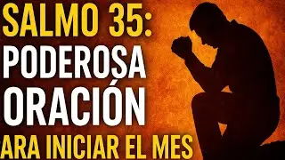 🔥 SALMO 35   PARA DESTRUIR HECHIZOS, ENEMIGOS Y TODA OBRA MALIGNA /02/2026