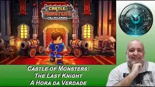 Castle of Monsters: The Last Knight – A Hora da Verdade