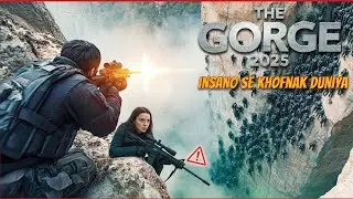 Insaano se Chupayi Gayi Ek Khofnak Duniya  The Gorge (2025) Movie Explained in Hindi/Urdu | द गॉर्ज
