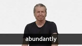 How to pronounce ABUNDANTLY in American English