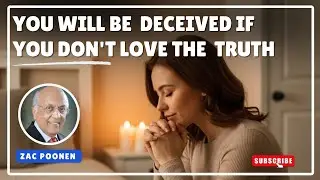 Вы будете обмануты, если не любите истину. #zacpoonen #trustgod #holyspirit #truthseekers #faith