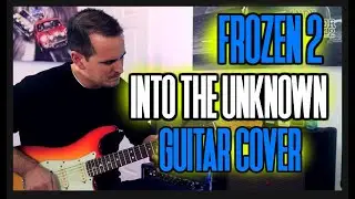 Into the Unknown (Frozen 2) ELECTRIC GUITAR COVER