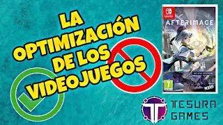 La OPTIMIZACI&Oacute;N en los VIDEOJUEGOS. El ejemplo de AFTERIMAGE. Charlando con Tesura Games