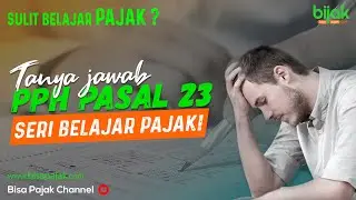 Belajar Pajak PPh Pasal 23 - Seri Belajar Pajak #3