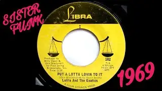Lolita And The Exotics - Put A Lotta Lovin To It [Libra] 1969 Sister Funk 45