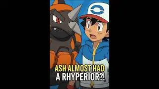 ASH ALMOST HAD A RHYPERIOR 😱😱😱?? #pokemon #ashketchum #anime #pokemongo #shortsfeed #shorts #facts