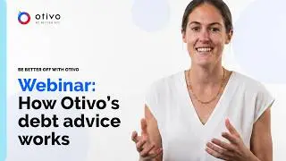 Webinar: How Otivo's debt advice works