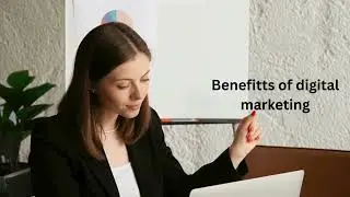 Benefits of Digital Marketing