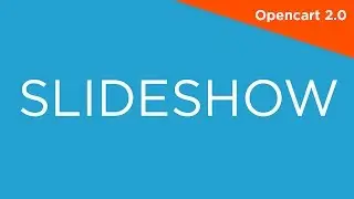 Slideshow - OpenCart 2.0 - 2.X Video Tutorials for Beginners 018