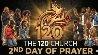 Prayer//The 120 Church//Day 2//Search me God!//Psalm 139:23-24