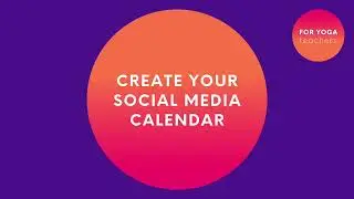 Create your social media calendar - For Yoga Teachers podcast, episode 18
