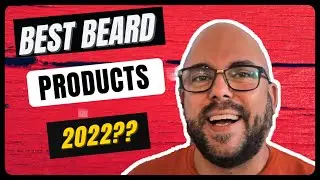 Best Beard Products 2022?