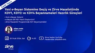 Yeni e-Beyan Sistemine Geçiş ve Zirve KDV1-2-4 Beyannameleri Hazırlık Süreçleri