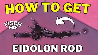 How To Get Eidolon Rod in Fisch | Eidolon Rod Location | Roblox