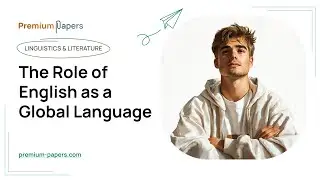 The Role of English as a Global Language - Essay Example