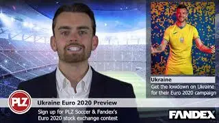 UKRAINE EURO 2020 PREVIEW