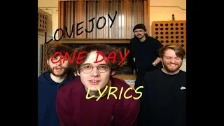 One Day, by Lovejoy | Lyrics