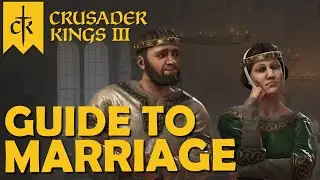 Crusader Kings 3 &ndash; Tutorial &ndash; Guide to Marriage