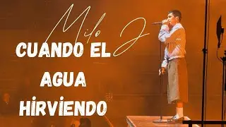 Milo J - Cuando El Agua Hirviendo 💧🔥 | La Vida Era Más Corta Tour