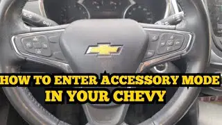 How to Enter Accessory mode in a Chevy with Push Button Start