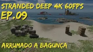Stranded Deep 4k 60fps #09 Arrumando um pouco a bagun&ccedil;a