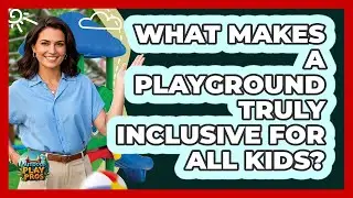What Makes A Playground Truly Inclusive For All Kids? - Outdoor Play Pros