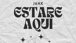 Estaré Aquí - Jank (Audio Oficial)