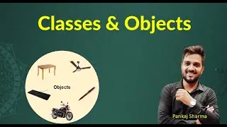 Understanding Classes and Objects in Object-Oriented Programming | Java with Pankaj Sir