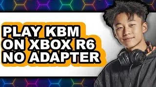 How to Play KBM on Xbox in Rainbow Six Siege (No Adapter) - Easy Guide 2025