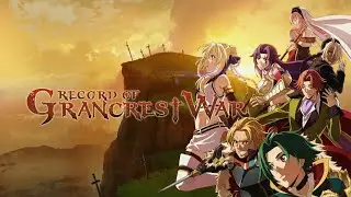 Top Strongest Grancrest Senki Characters